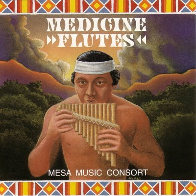 Mesa Music Consort/Medicine Flutes
